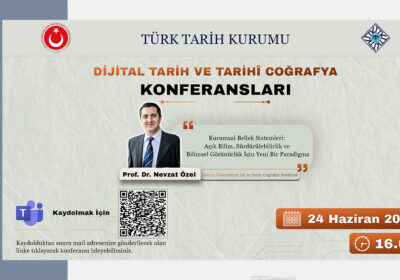 Dijital Tarih ve Tarihî Coğrafya Konferanslarının Konuğu Prof. Dr. Nevzat Özel