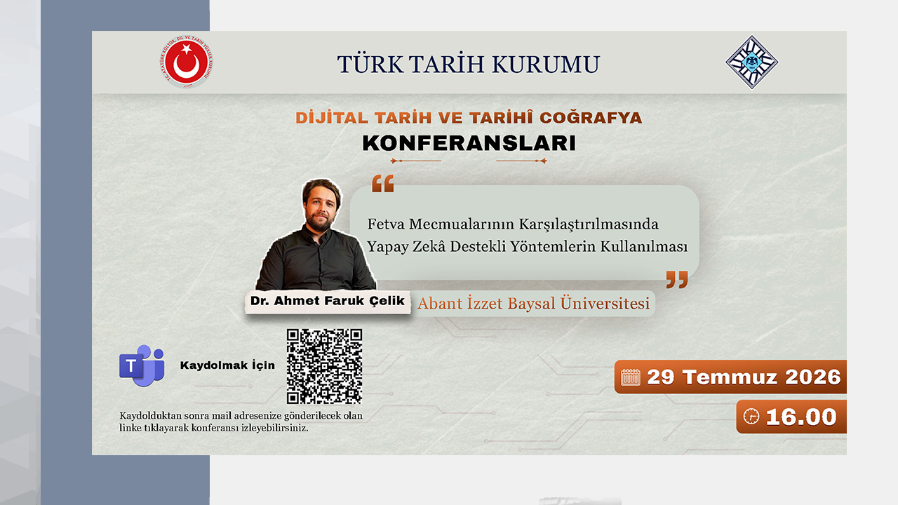 Dijital Tarih ve Tarihî Coğrafya Konferanslarının Konuğu Dr. Ahmet Faruk Çelik