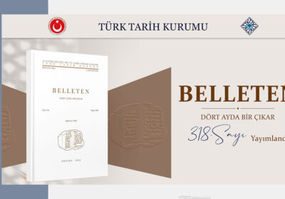Belleten’in 318. Sayısı Çıktı
