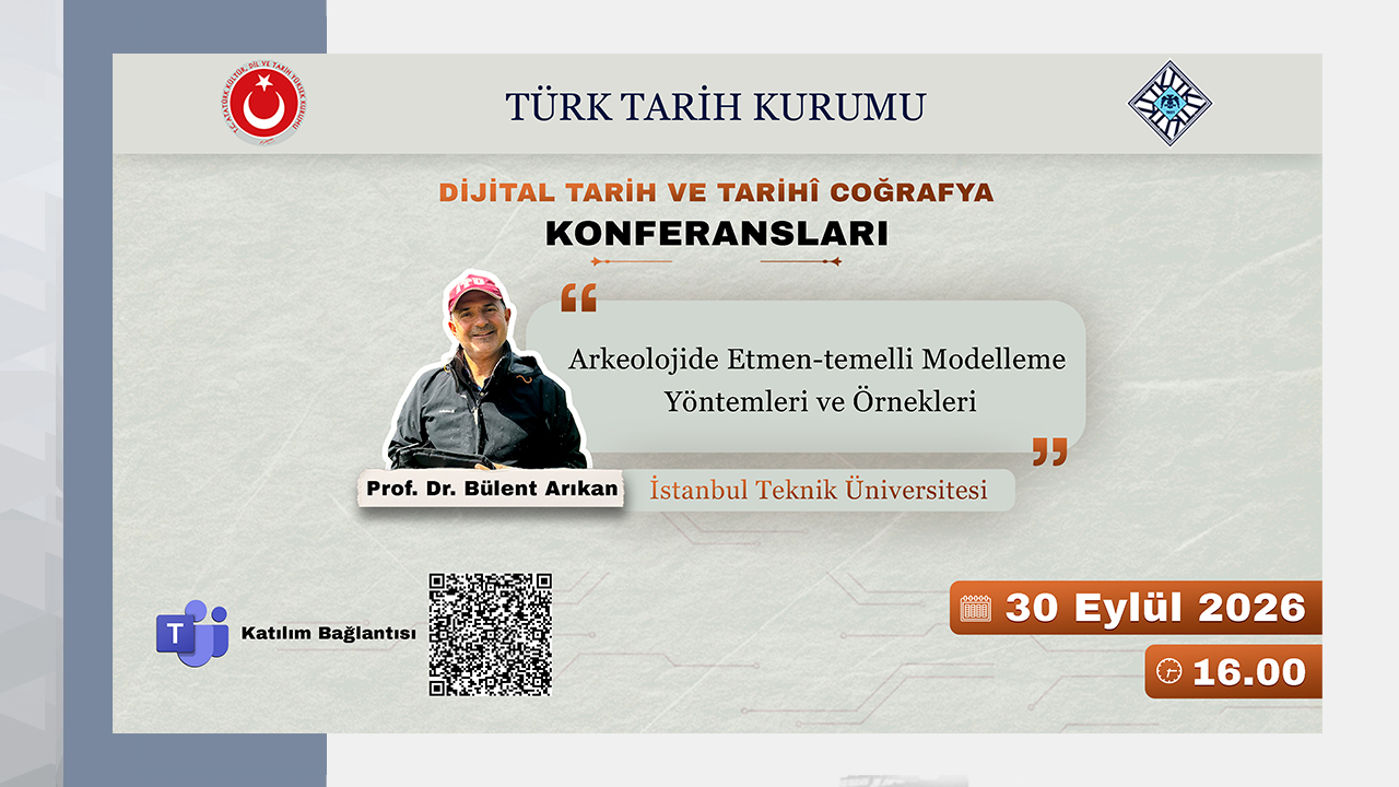 Dijital Tarih ve Tarihî Coğrafya Konferansları’nın Konuğu Prof. Dr. Bülent Arıkan